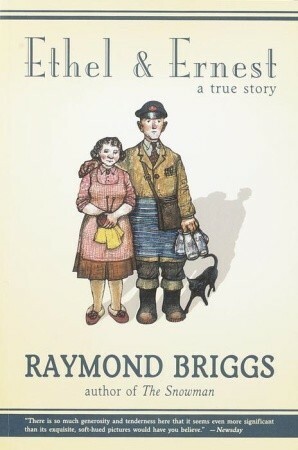 Ethel & Ernest: A True Story by Raymond Briggs