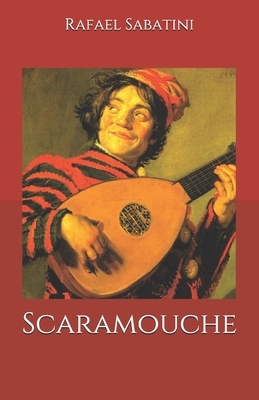 Scaramouche by Rafael Sabatini