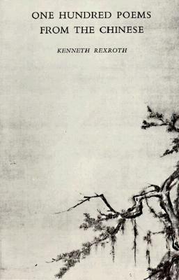 One Hundred Poems from the Chinese by Kenneth Rexroth
