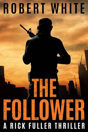 The Follower by Robert White