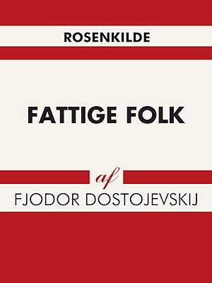 Fattige Folk by Fyodor Dostoevsky