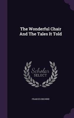 The Wonderful Chair and the Tales It Told by Frances Browne