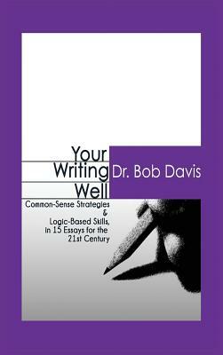 Your Writing Well by Bob Davis