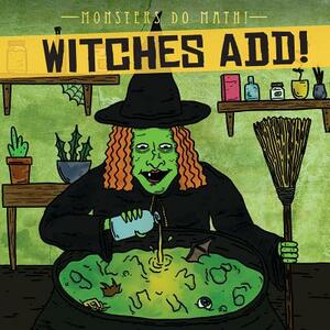 Witches Add! by Therese M. Shea