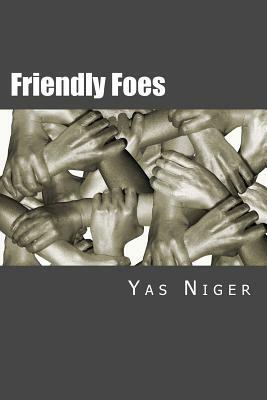 Friendly Foes: A World of Sentiments by Yas Niger