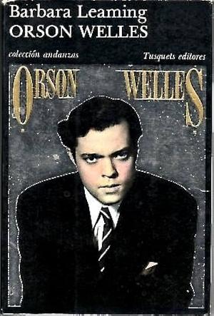 Orson Welles by Barbara Leaming