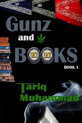 Gunz and Books book 1 by Tariq Muhammad