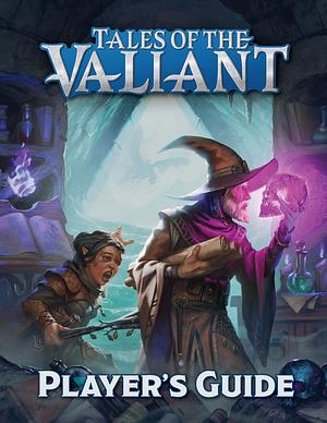 Tales of the Valiant Player's Guide by Celeste Conowitch