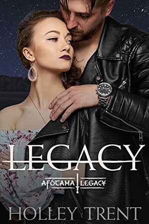 Legacy by Holley Trent