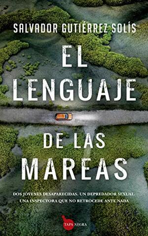 El lenguaje de las mareas by Salvador Gutiérrez Solís