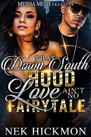That Down South Hood Love Ain't No Fairytale by Nek Hickmon, Nek Hickmon