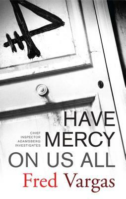 Have Mercy on Us All by Fred Vargas