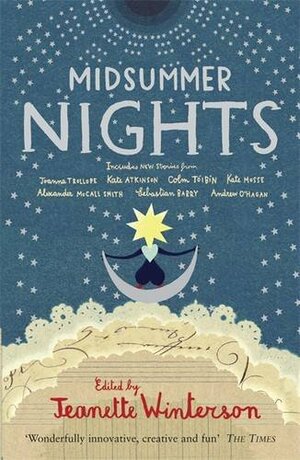 Midsummer Nights: with Kate Atkinson, Sebastian Barry, Ali Smith & more by Jeanette Winterson