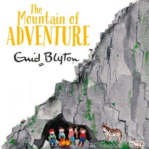 The Mountain of Adventure by Enid Blyton