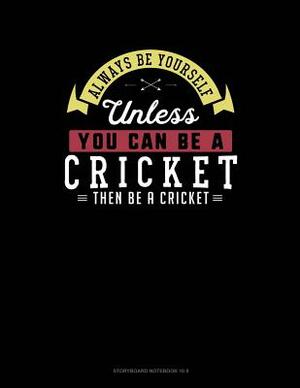 Always Be Yourself Unless You Can Be a Cricket Then Be a Cricket: 6 Columns Columnar Pad by Blue Cloud Novelty