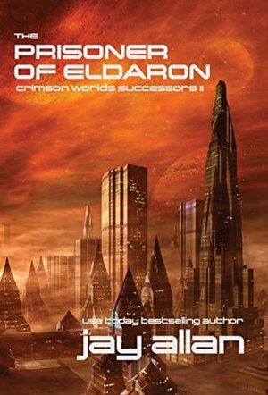 The Prisoner of Eldaron by Jay Allan