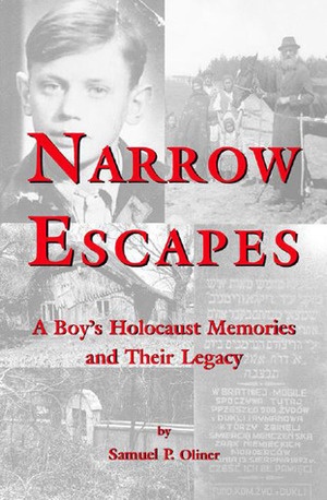 Narrow Escapes: Childhood Memories of the Holocaust and their Legacy by Samuel P. Oliner