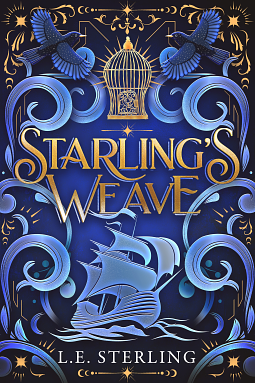 Starling's Weave by L.E. Sterling