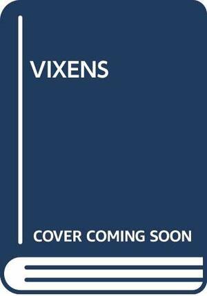 The Vixens: A Biography of Victoria and Tennessee Claflin by James Brough