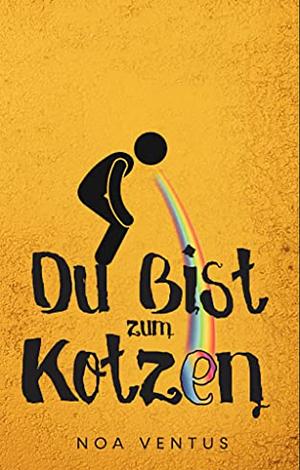Du Bist zum Kotzen by Noa Ventus