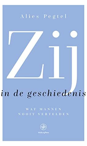 Zij in de geschiedenis. by Alies Pegtel