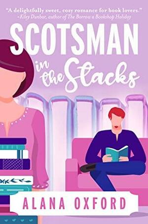 Scotsman in the Stacks by Alana Oxford