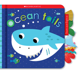 Ocean Tails: Scholastic Early Learners (Touch and Explore) by Scholastic