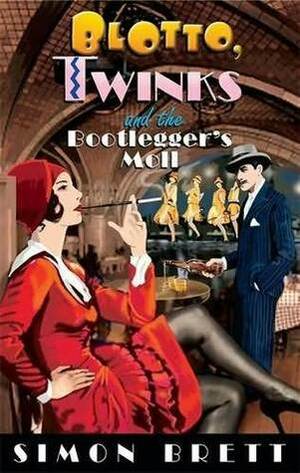 Blotto, Twinks and the Bootlegger's Moll by Simon Brett