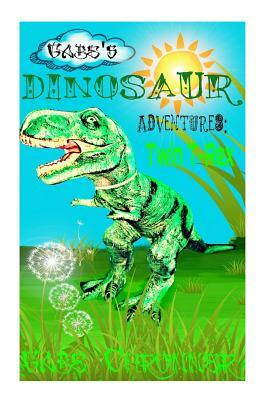 Gabe's Dinosaur Adventures: Twin T-Rex by Gabe Chronner