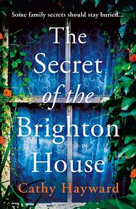 The Secret of the Brighton House by Cathy Hayward