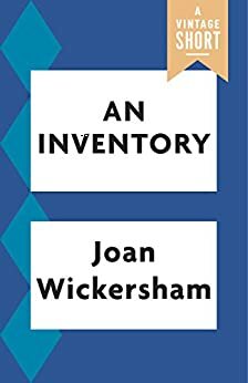 An Inventory by Joan Wickersham