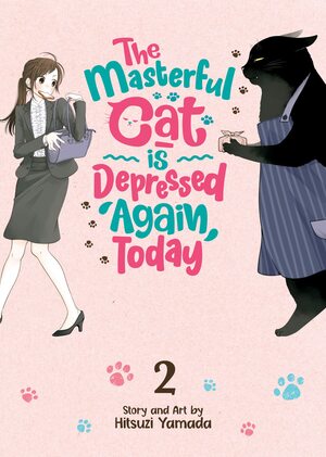 The Masterful Cat Is Depressed Again Today Vol. 2 by Hitsuzi Yamada