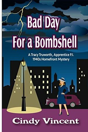 Bad Day for a Bombshell by Cindy Vincent