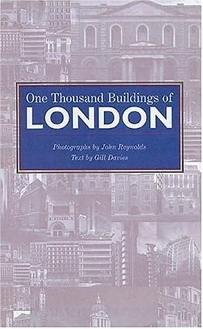 One Thousand Buildings of London by Gill Davies, John Reynolds
