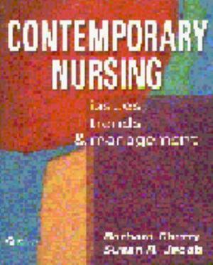 Contemporary Nursing: Issues, Trends, and Management by Susan R. Jacob, Barbara Cherry (Nurse)