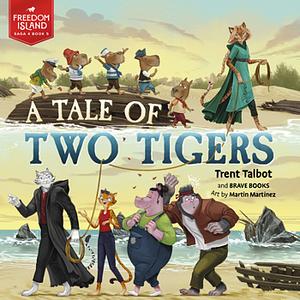 A Tale of Two Tigers by Trent Talbot, BRAVE Books