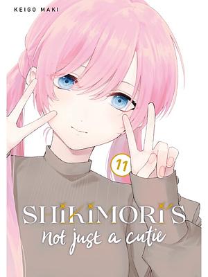 Shikimori's Not Just a Cutie, Volume 11 by Keigo Maki