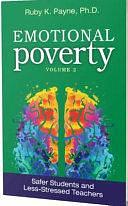 Emotional Poverty: Safer Students, Less-Stressed Teachers by Ruby K. Payne