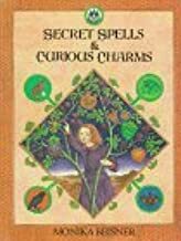 Secret Spells & Curious Charms by Monika Beisner
