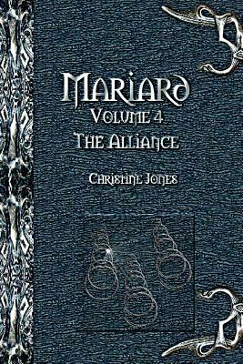 Mariard Volume 4 The Alliance by Christine Jones