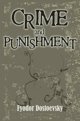 Crime and Punishment by Fyodor Dostoevsky