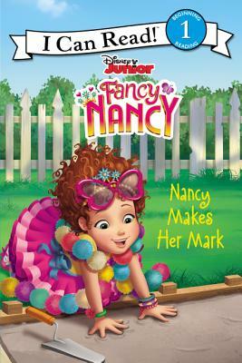 Disney Junior Fancy Nancy: Nancy Makes Her Mark by Nancy Parent