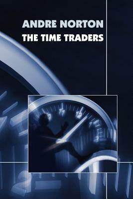 The Time Traders by Andre Norton