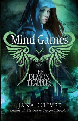 Mind Games: A Demon Trappers Novel by Jana Oliver