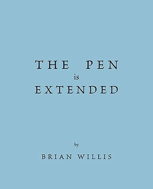 The Pen Is Extended by Brian Willis, Willis Brian Willis
