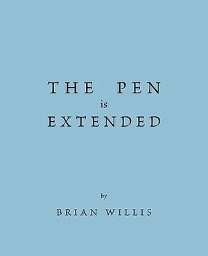 The Pen Is Extended by Willis Brian Willis, Brian Willis