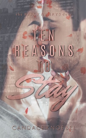 Ten Reasons to Stay by Candace Knoebel