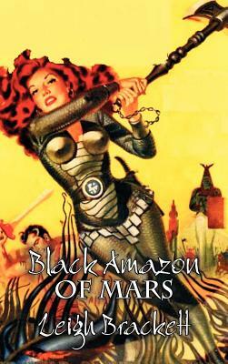 Black Amazon of Mars by Leigh Brackett, Science Fiction, Adventure by Leigh Brackett