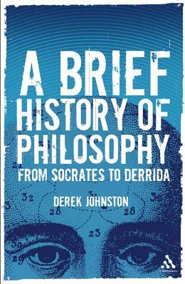 A Brief History of Philosophy by Derek Johnston