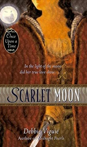 Scarlet Moon: A Retelling of Little Red Riding Hood by Debbie Viguié